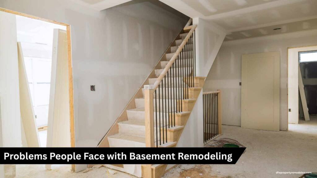 Problems People Face with Basement Remodeling